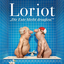 Loriot - Die Ente bleibt draußen! 24.04.2027 Stadthalle Karlsruhe