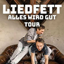 Liedfett - Alles wird gut Tour 2025 07.11.2025 Im Wizemann Stuttgart