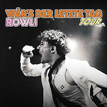 Rowli - Wär's der letzte Tag - Tour 2025