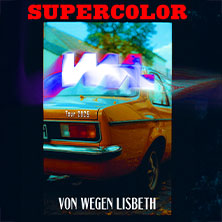 Von Wegen Lisbeth - Supercolor Tour 2025 20.10.2025 Im Wizemann Stuttgart