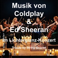 Musik von Coldplay & Ed Sheeran im Lichterglanz - Tribute by String Quartet 04.10.2026 Kulturhaus Osterfeld