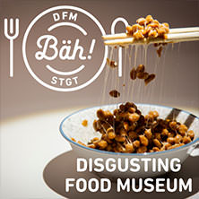 Disgusting Food Museum | Flex-/Geschenkticket November 01.11.2025 Disgusting Food Museum