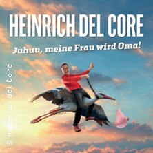 Heinrich Del Core: Juhuu, meine Frau wird Oma! Bruchsal