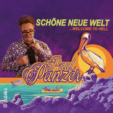 PAUL PANZER - Schöne neue Welt - welcome to hell 24.10.2025 Kultur- und Kongresszentrum Liederhalle Stuttgart