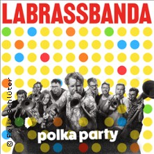 LaBrassBanda: Polka Party Tour 2026 - 150 Jahre Feuerwehr Maichingen 24.07.2026 Bierzelt Sindelfingen