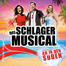 Das Schlager Musical - Ab in den Süden 28.12.2026 Bruchsal - Bürgerzentrum