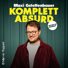 Maxi Gstettenbauer - KOMPLETT ABSURD 24.04.2027 Musicclub Fabrik Bruchsal