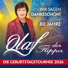 Olaf der Flipper - Wir sagen Dankeschön! 80 Jahre - Die Geburtstagstournee 2026 26.09.2026 Schwarzwaldhalle im Kongresszentrum Karlsruhe