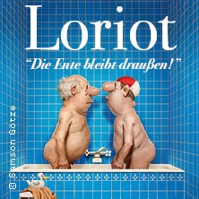 Loriot - Die Ente bleibt draußen! 17.09.2026 CongressCentrum Pforzheim CCP
