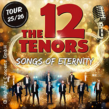 The 12 Tenors - Songs of Eternity 16.03.2026 Konzerthaus Karlsruhe