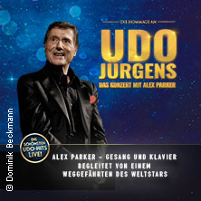 Die Hommage an Udo Jürgens - Das Konzert mit Alex Parker 12.03.2027 Bürgerzentrum - Rechbergsaal