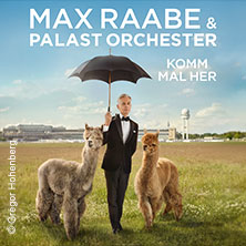 Max Raabe & Palast Orchester - Komm mal her 24.05.2027 Stadthalle Karlsruhe
