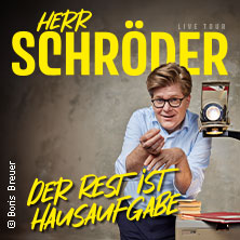Herr Schröder - Der Rest ist Hausaufgabe 27.09.2026 CongressCentrum Pforzheim CCP