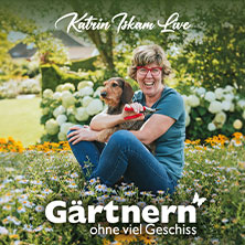 Katrin Iskam - Gärtnern ohne viel Geschiss 09.10.2025 Im Wizemann (Studio)