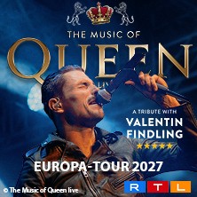 The Music Of Queen Live - Mit Valentin Findling - Europa-Tour 2027 24.04.2027 Stadthalle Karlsruhe