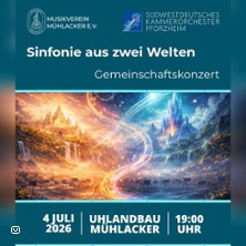 Sinfonie aus zwei Welten 04.07.2026 Uhlandbau Mühlacker