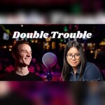 Double Trouble - Two Headliners Show